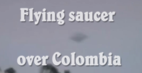 flying saucer Colombia