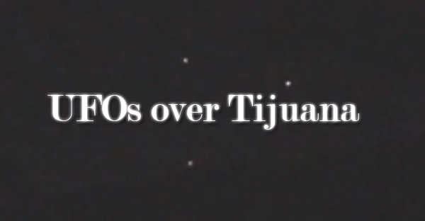 UFOs Tijuana